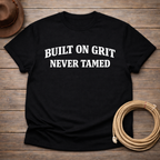 Built on Grit Never Tamed T-shirt