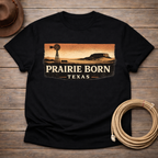 Texas Prairie Born T-shirt