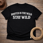 Rooted in the Wild Stay Wild T-shirt