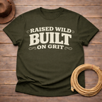 Raised Wild Built on Grit T-shirt