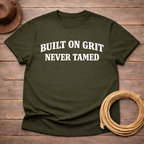 Built on Grit Never Tamed T-shirt