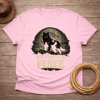Not Meant for the Fence t-shirt