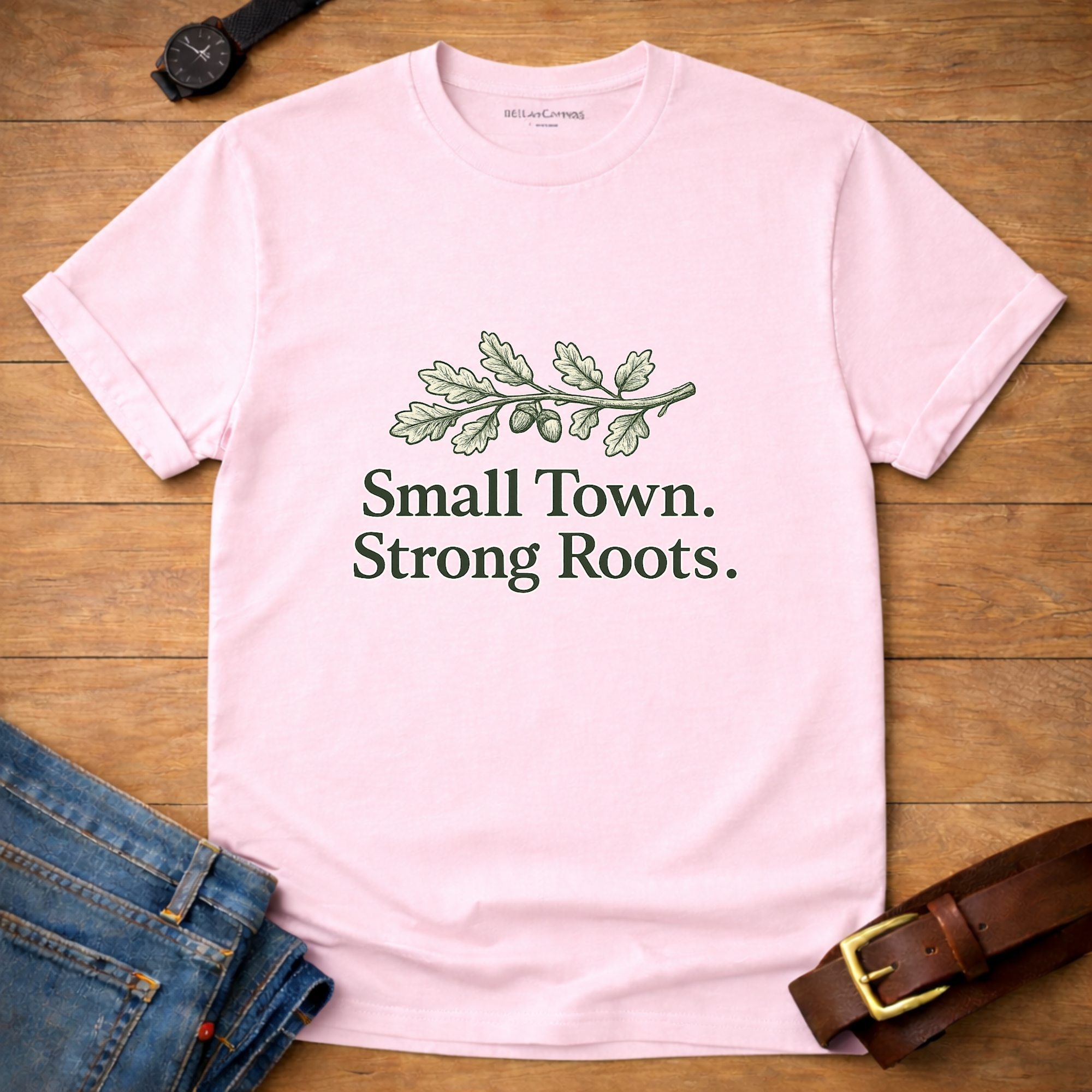 Small Town Strong Roots T-shirt