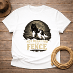 Not Meant for the Fence t-shirt